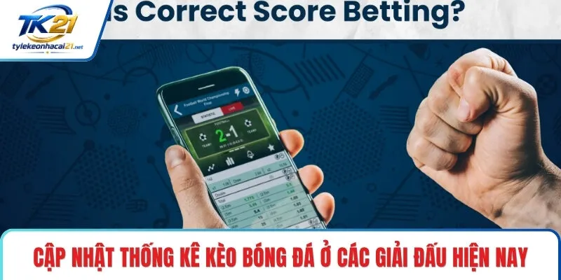 Cập nhật thống kê kèo bóng đá ở các giải đấu hiện nay