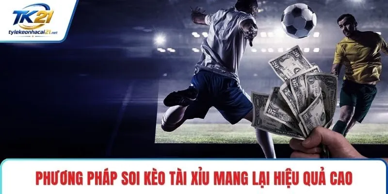 Phương pháp soi kèo tài xỉu mang lại hiệu quả cao