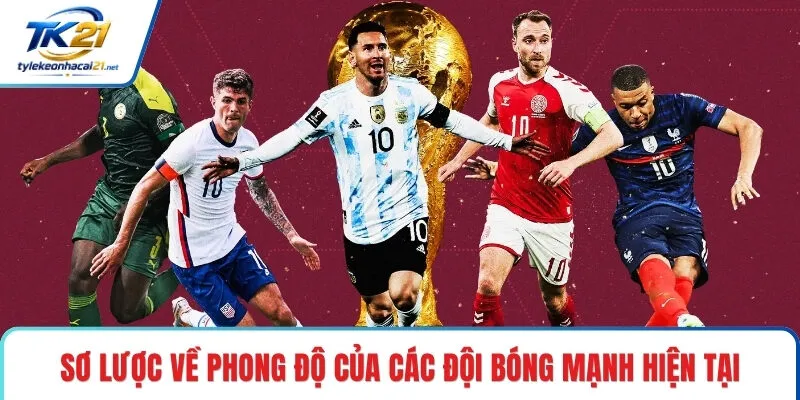 Sơ lược về phong độ của các đội bóng mạnh hiện tại