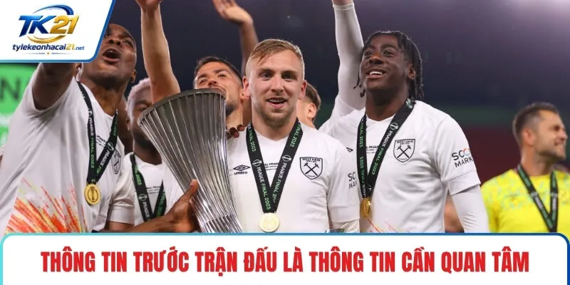 Thông tin trước trận đấu là thông tin cần quan tâm